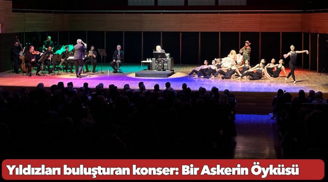 Yıldızları buluşturan konser: Bir Askerin Öyküsü