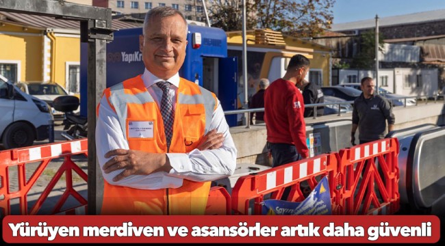 Yürüyen merdiven ve asansörler artık daha güvenli