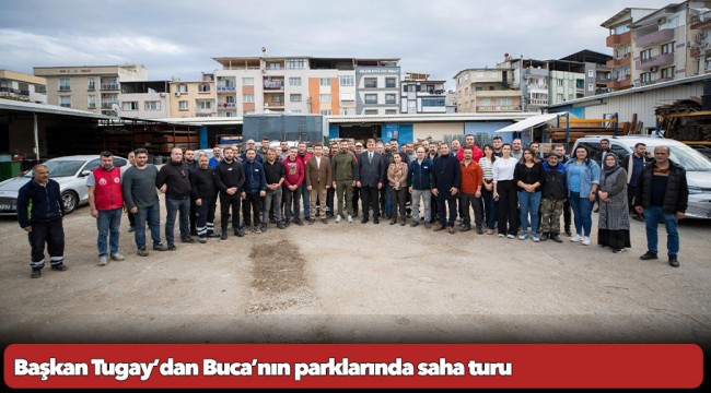 Başkan Tugay’dan Buca’nın parklarında saha turu