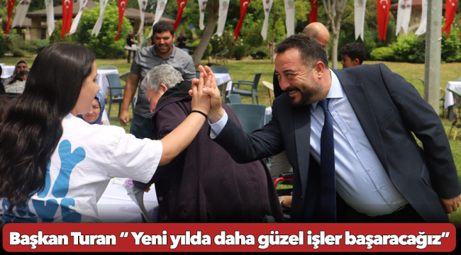 Başkan Turan “ Yeni yılda daha güzel işler başaracağız”