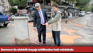 Bornova’da elektrik kaçağı tehlikesine hızlı müdahale