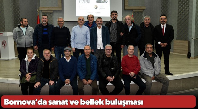 Bornova’da sanat ve bellek buluşması