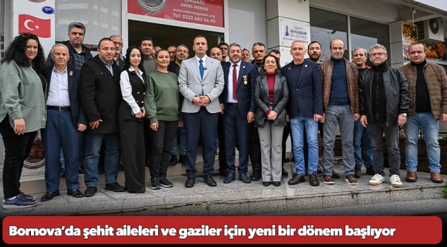 Bornova’da şehit aileleri ve gaziler için yeni bir dönem başlıyor