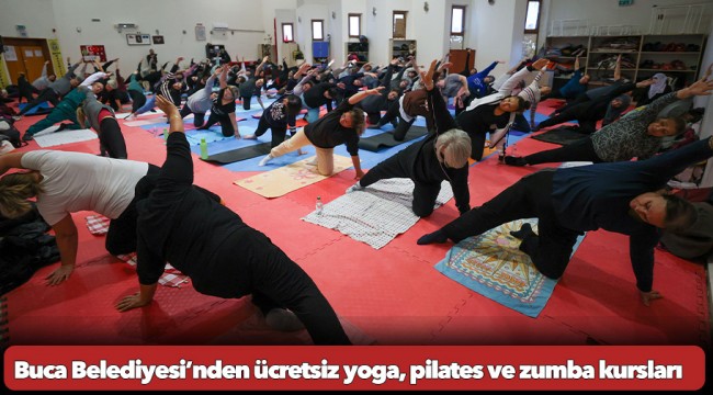 Buca Belediyesi’nden ücretsiz yoga, pilates ve zumba kursları