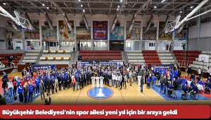 Büyükşehir Belediyesi’nin spor ailesi yeni yıl için bir araya geldi “Şampiyon olacağım diyen herkesin yanında olacağız”