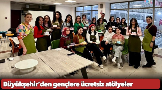 Büyükşehir’den gençlere ücretsiz atölyeler