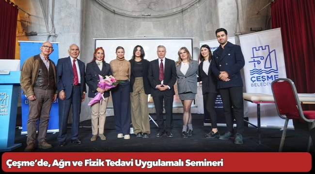 Çeşme’de, Ağrı ve Fizik Tedavi Uygulamalı Semineri