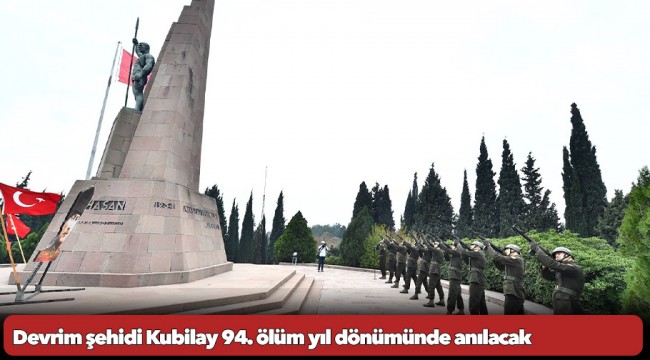 Devrim şehidi Kubilay 94. ölüm yıl dönümünde anılacak