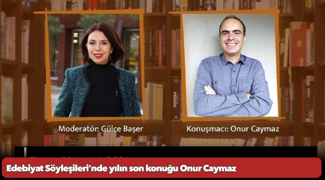 Edebiyat Söyleşileri’nde yılın son konuğu Onur Caymaz