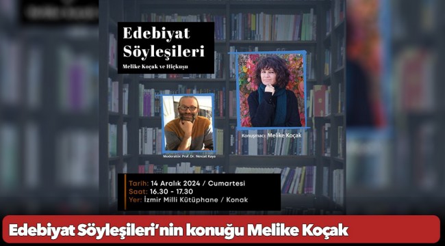 Edebiyat Söyleşileri’nin konuğu Melike Koçak 