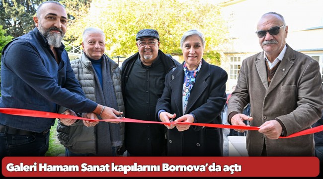 Galeri Hamam Sanat kapılarını Bornova’da açtı