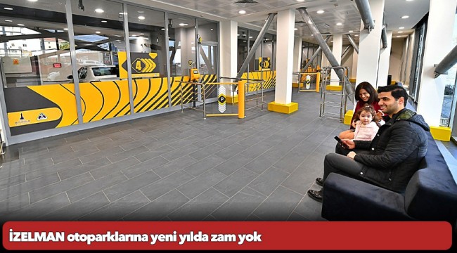 İZELMAN otoparklarına yeni yılda zam yok