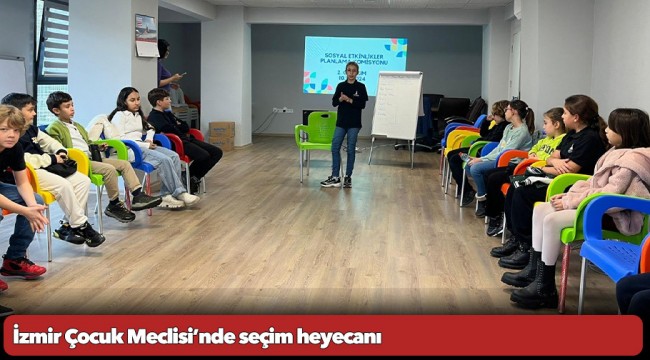 İzmir Çocuk Meclisi’nde seçim heyecanı