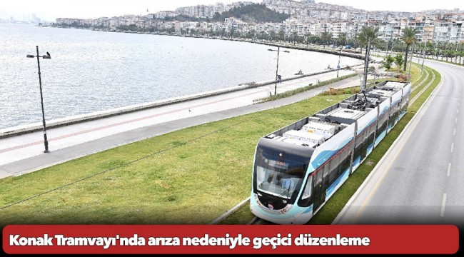 Konak Tramvayı'nda arıza nedeniyle geçici düzenleme