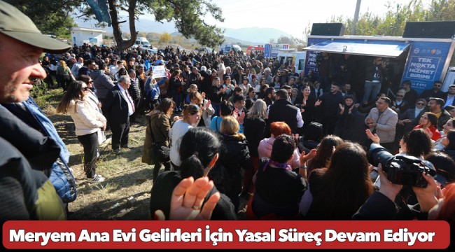 Meryem Ana Evi Gelirleri İçin Yasal Süreç Devam Ediyor