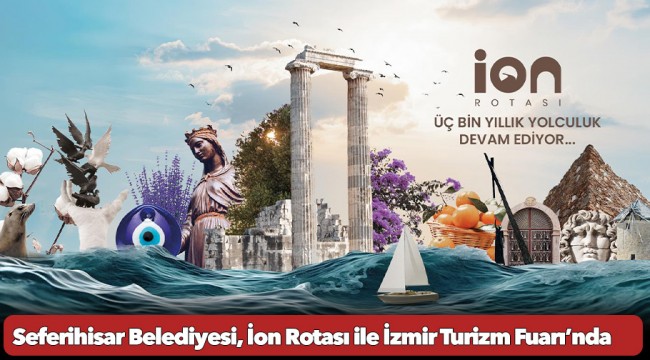 Seferihisar Belediyesi, İon Rotası ile İzmir Turizm Fuarı’nda!