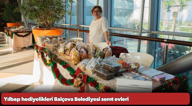 Yılbaşı hediyelikleri Balçova Belediyesi semt evleri