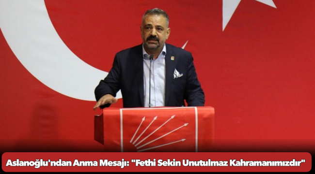 Aslanoğlu'ndan Anma Mesajı: 