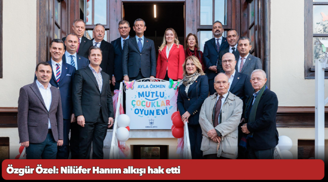 Ayla Ökmen Mutlu Çocuklar Oyun Evi açılışını CHP Lideri Özel gerçekleştirdi