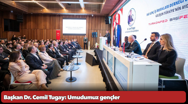 Başkan Dr. Cemil Tugay: Umudumuz gençler