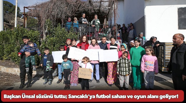 Başkan Ünsal sözünü tuttu; Sancaklı’ya futbol sahası ve oyun alanı geliyor!