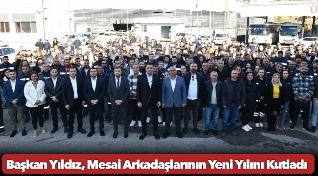 Başkan Yıldız, Mesai Arkadaşlarının Yeni Yılını Kutladı