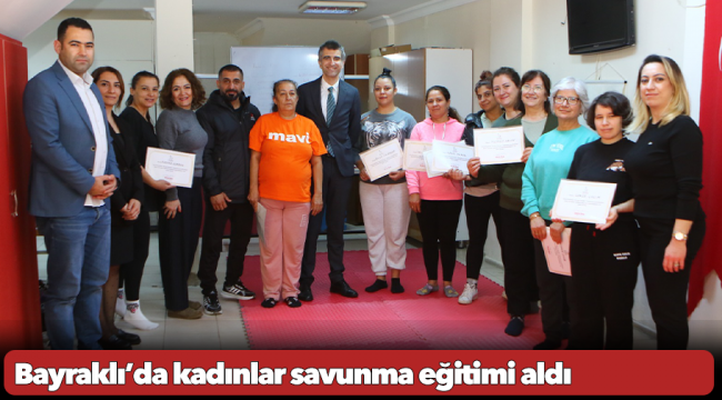 Bayraklı’da kadınlar savunma eğitimi aldı