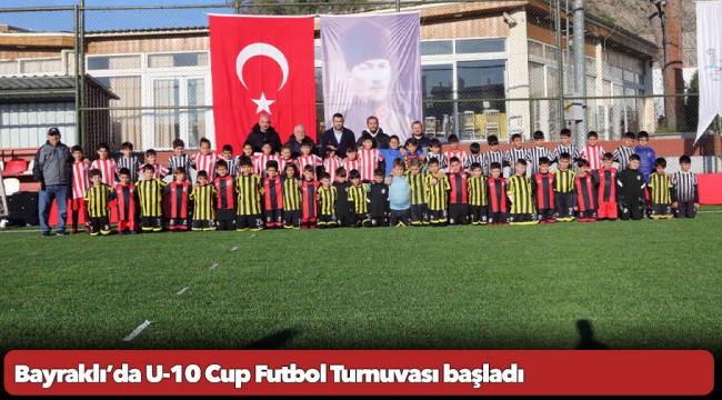 Bayraklı’da U-10 Cup Futbol Turnuvası başladı