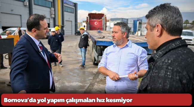 Bornova’da yol yapım çalışmaları hız kesmiyor