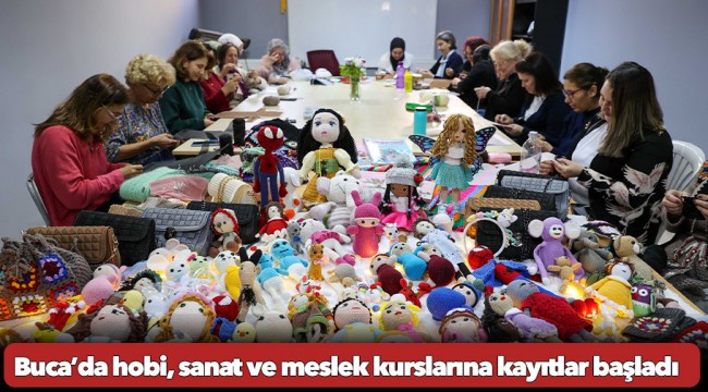 Buca’da hobi, sanat ve meslek kurslarına kayıtlar başladı