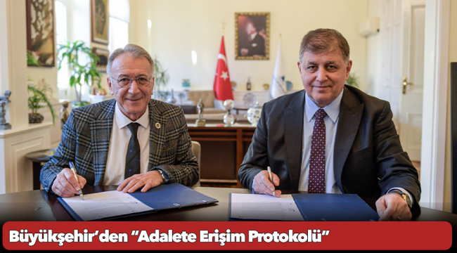 Büyükşehir’den “Adalete Erişim Protokolü”