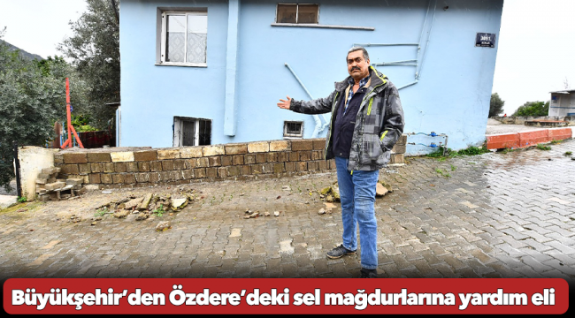 Büyükşehir’den Özdere’deki sel mağdurlarına yardım eli