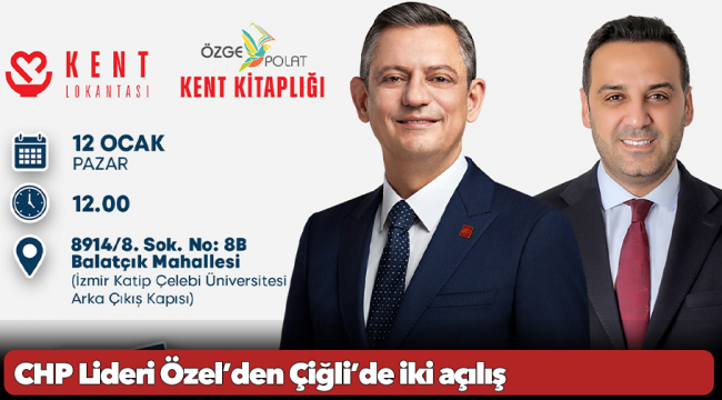 CHP Lideri Özel’den Çiğli’de iki açılış