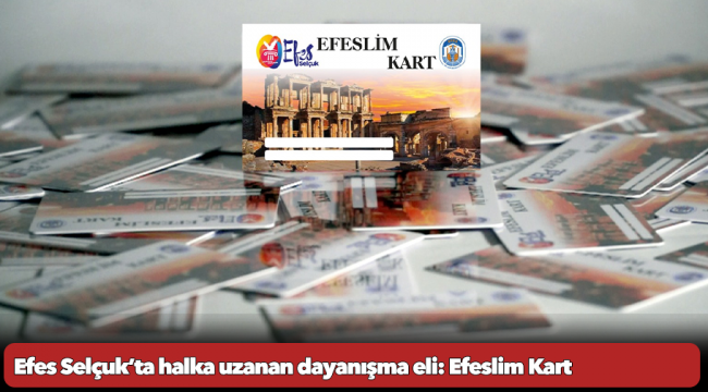 Efes Selçuk’ta halka uzanan dayanışma eli: Efeslim Kart