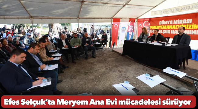 Efes Selçuk’ta Meryem Ana Evi mücadelesi sürüyor