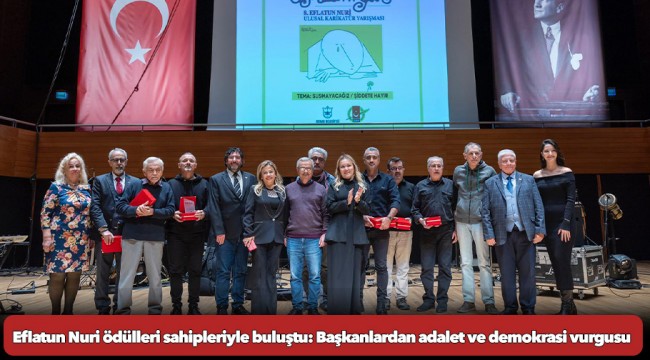 Eflatun Nuri ödülleri sahipleriyle buluştu: Başkanlardan adalet ve demokrasi vurgusu