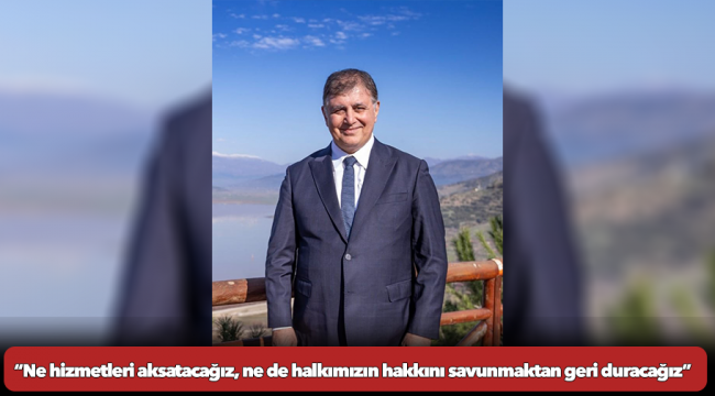 İzmir Büyükşehir Belediye Başkanı Dr. Cemil Tugay’dan açıklama “Ne hizmetleri aksatacağız, ne de halkımızın hakkını savunmaktan geri duracağız”