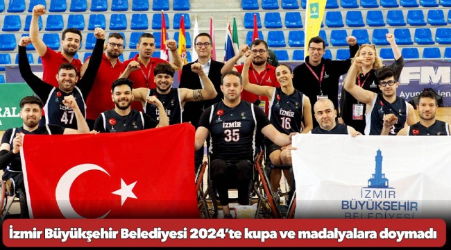 İzmir Büyükşehir Belediyesi 2024’te kupa ve madalyalara doymadı