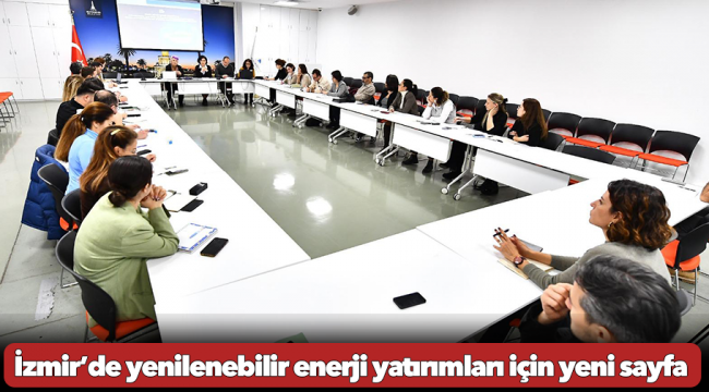 İzmir’de yenilenebilir enerji yatırımları için yeni sayfa