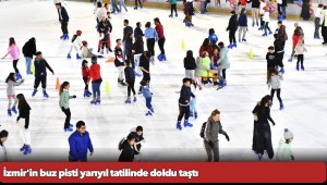 İzmir'in buz pisti yarıyıl tatilinde doldu taştı