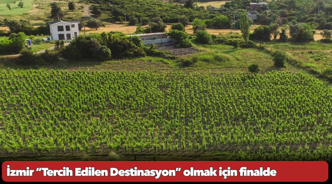 İzmir “Tercih Edilen Destinasyon” olmak için finalde