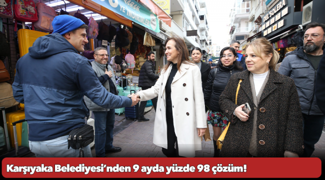 Karşıyaka Belediyesi’nden 9 ayda yüzde 98 çözüm!