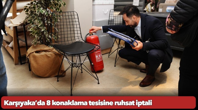 Karşıyaka’da 8 konaklama tesisine ruhsat iptali