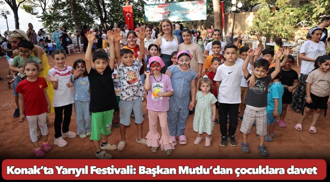 Konak’ta Yarıyıl Festivali: Başkan Mutlu’dan çocuklara davet