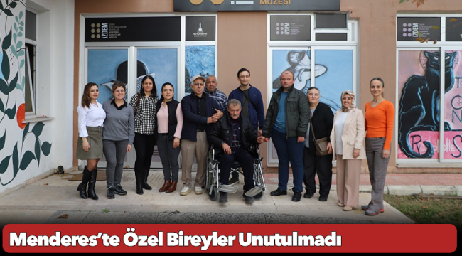 Menderes’te Özel Bireyler Unutulmadı