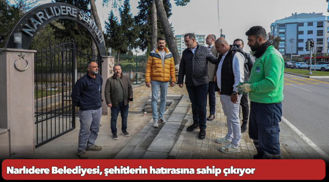 Narlıdere Belediyesi, şehitlerin hatırasına sahip çıkıyor