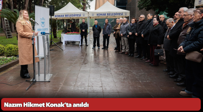 Nazım Hikmet Konak’ta anıldı