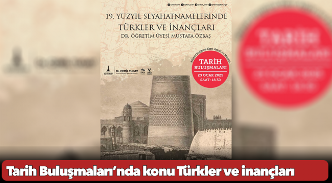 Tarih Buluşmaları’nda konu Türkler ve inançları