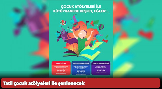 Tatil çocuk atölyeleri ile şenlenecek