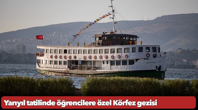 Yarıyıl tatilinde öğrencilere özel Körfez gezisi